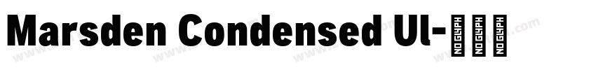 Marsden Condensed Ul字体转换 Marsden Condensed Ul字体转换